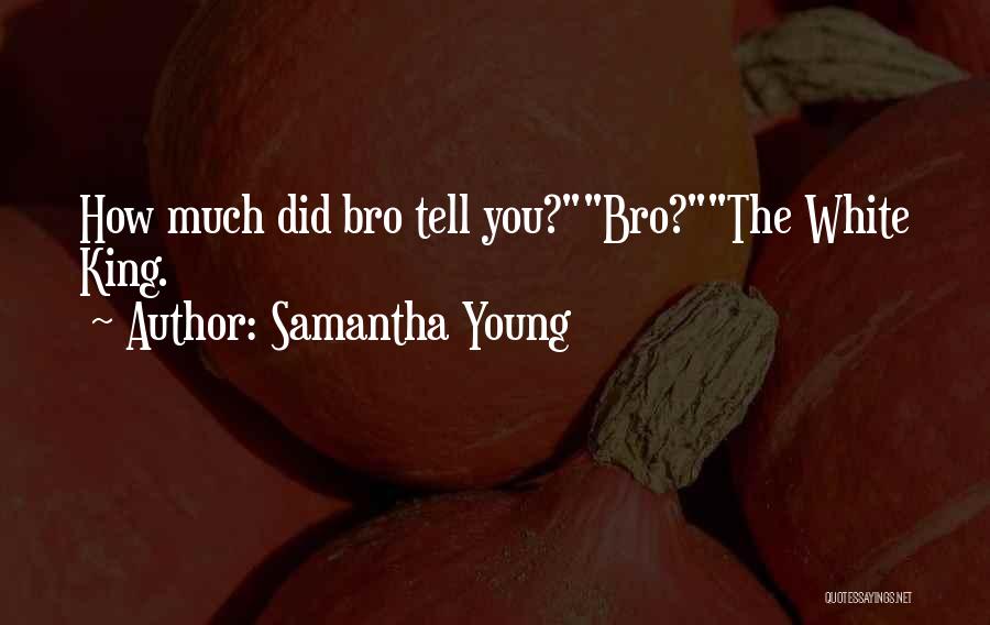 Funny Come At Me Bro Quotes By Samantha Young