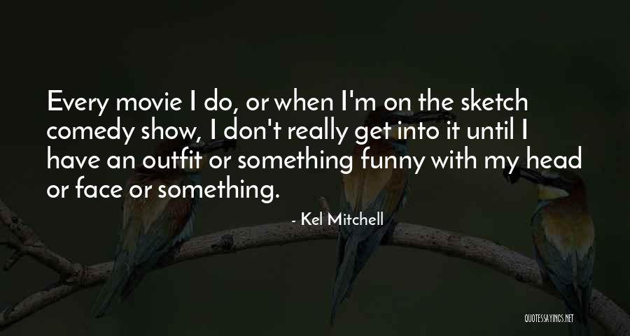 Funny Comedy Movie Quotes By Kel Mitchell Funny Comedy Movie Quotes By Kel Mitchell