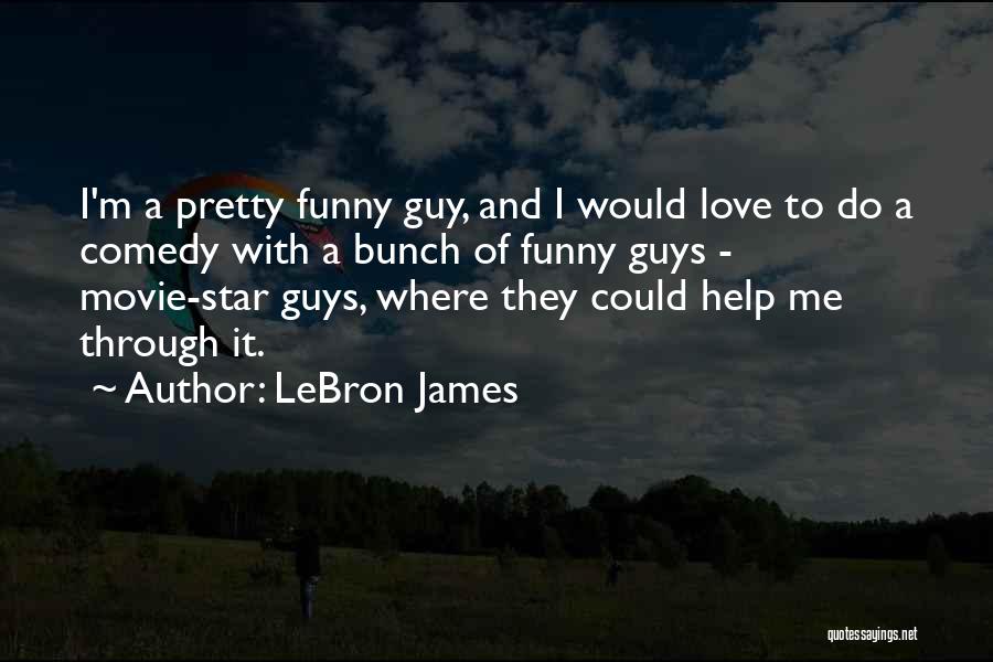 Funny Comedy Movie Quotes By LeBron James