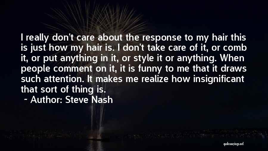 Funny Comment Quotes By Steve Nash