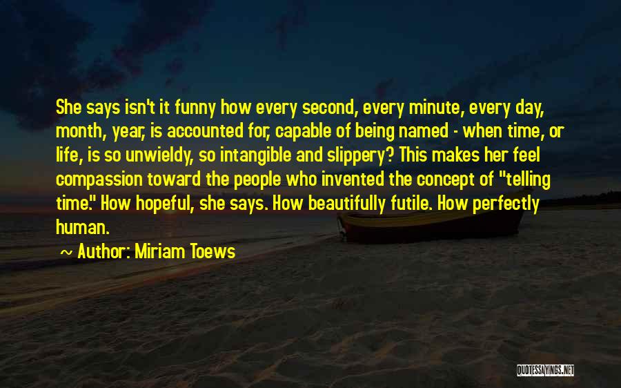 Funny Compassion Quotes By Miriam Toews