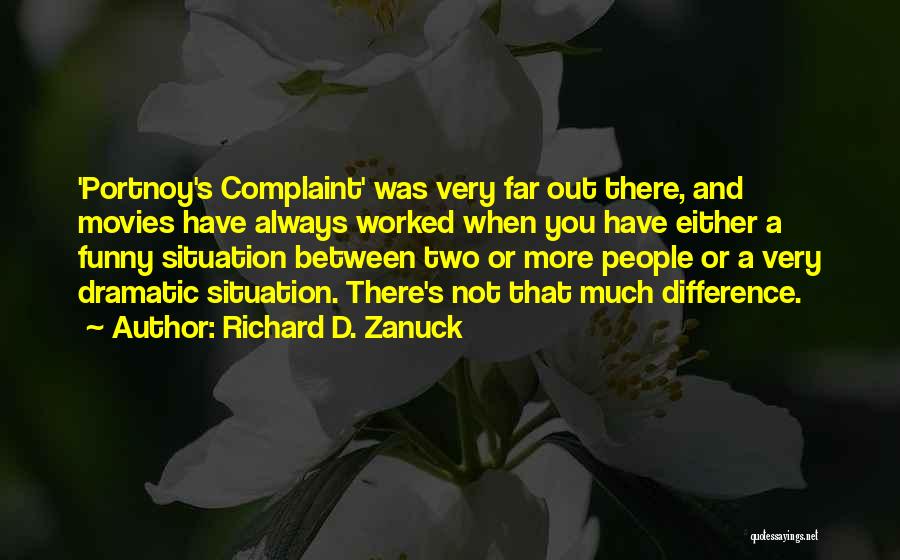 Funny Complaint Quotes By Richard D. Zanuck