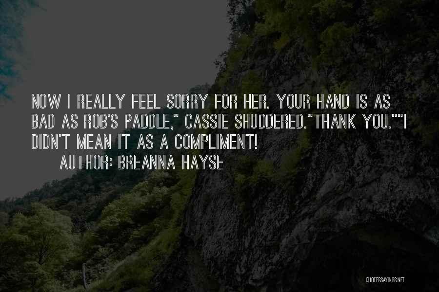 Funny Compliment Quotes By Breanna Hayse