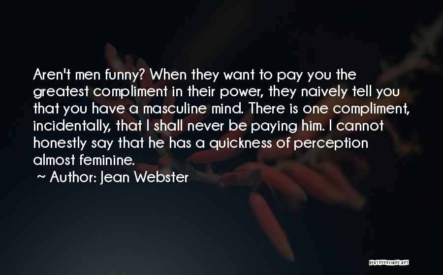 Funny Compliment Quotes By Jean Webster
