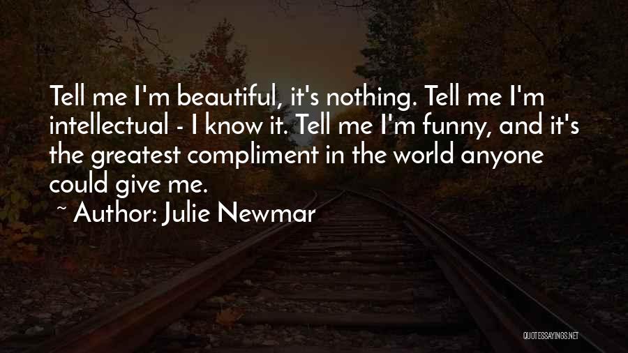Funny Compliment Quotes By Julie Newmar