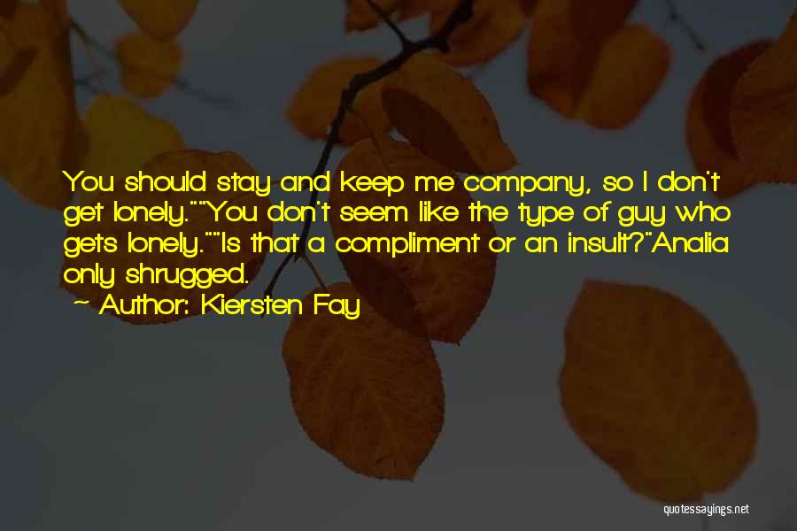 Funny Compliment Quotes By Kiersten Fay