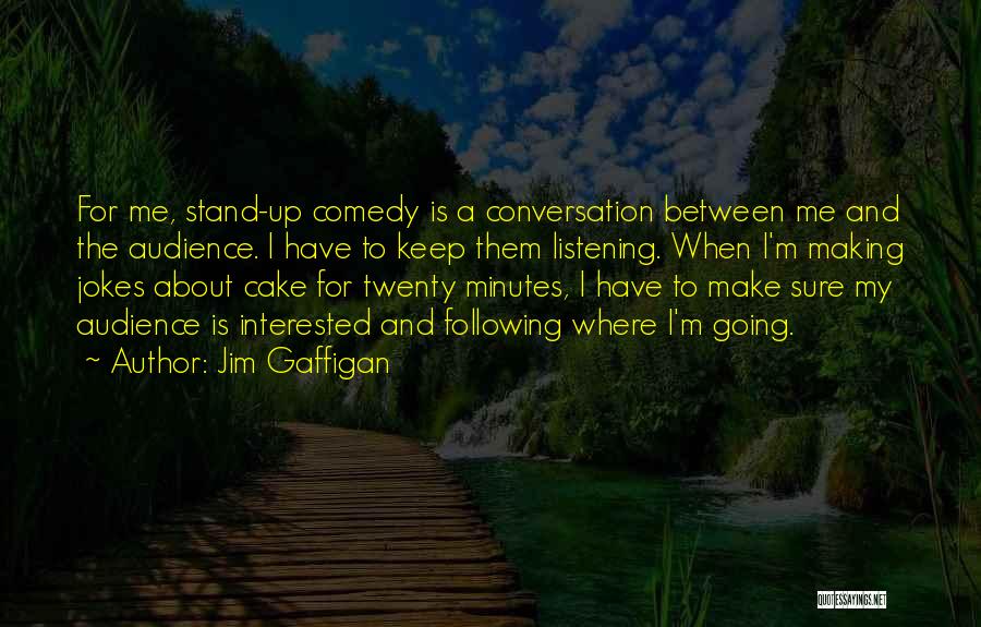 Funny Conversation Quotes By Jim Gaffigan