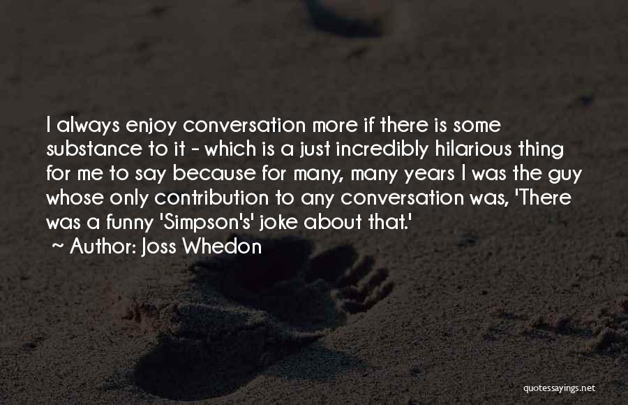 Funny Conversation Quotes By Joss Whedon