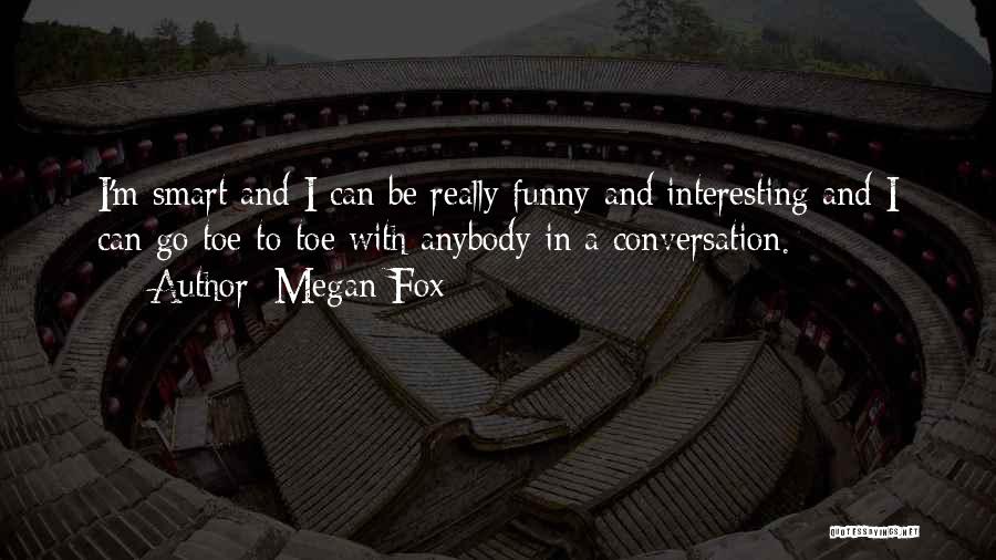 Funny Conversation Quotes By Megan Fox