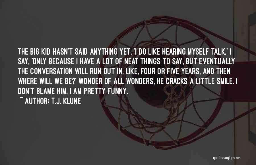 Funny Conversation Quotes By T.J. Klune