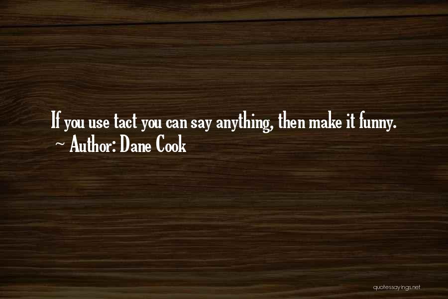 Funny Cook Quotes By Dane Cook