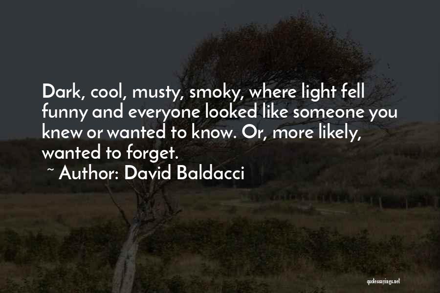Funny Cool Quotes By David Baldacci