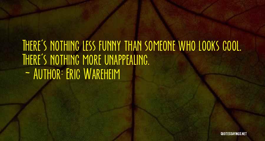 Funny Cool Quotes By Eric Wareheim