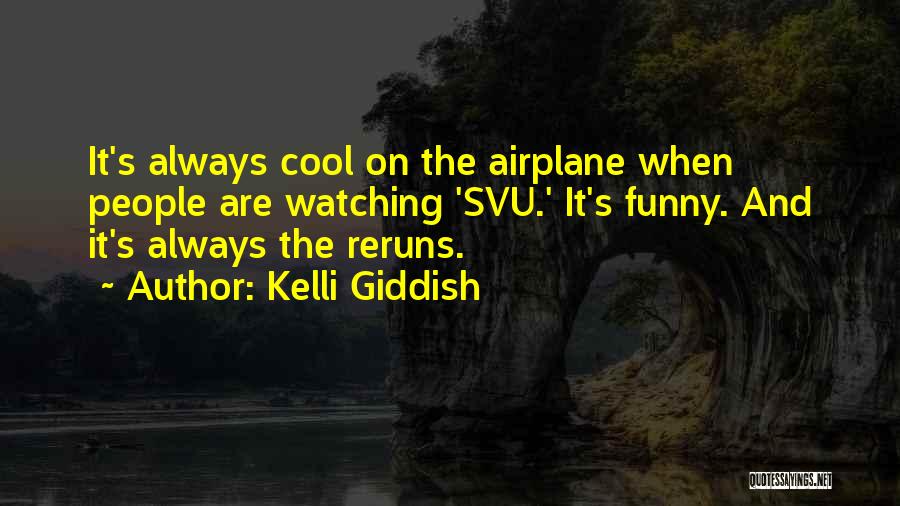 Funny Cool Quotes By Kelli Giddish