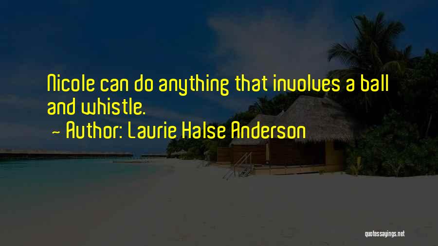 Funny Cool Quotes By Laurie Halse Anderson