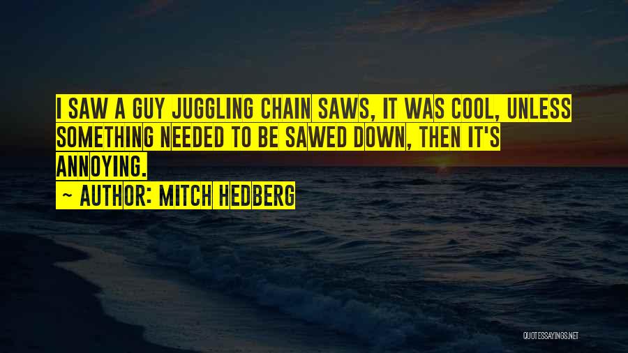 Funny Cool Quotes By Mitch Hedberg