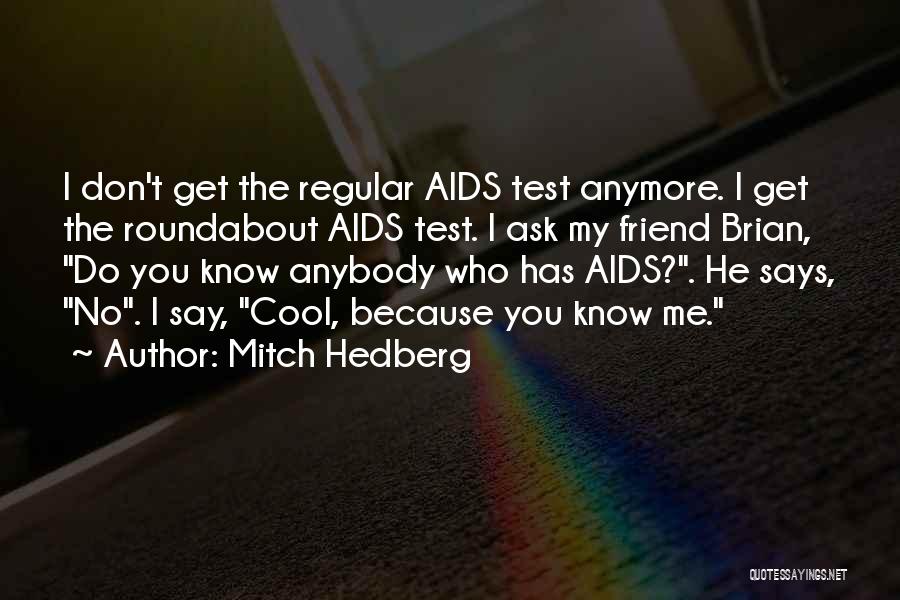 Funny Cool Quotes By Mitch Hedberg