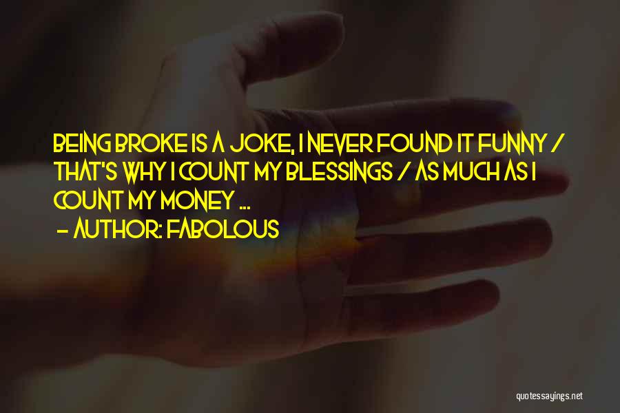 Funny Count Your Blessings Quotes By Fabolous