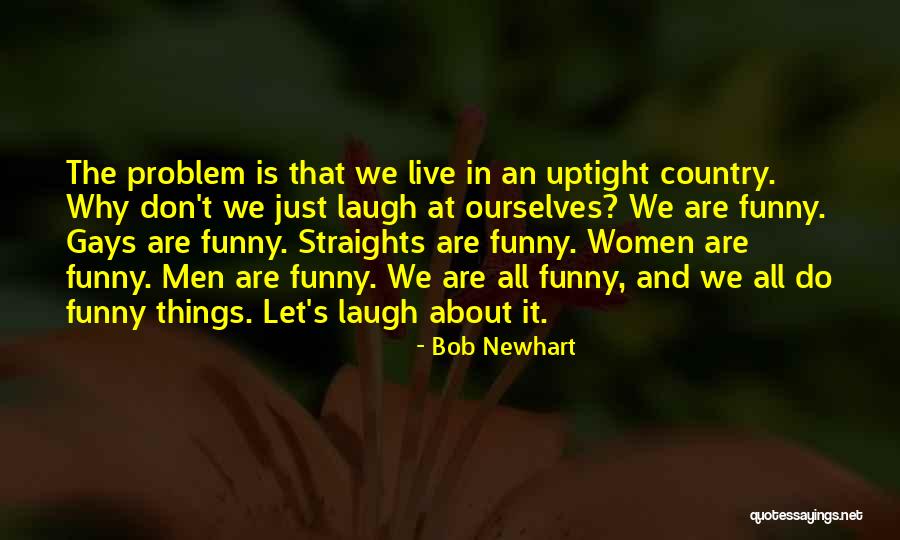 Funny Country Quotes By Bob Newhart Funny Country Quotes By Bob Newhart
