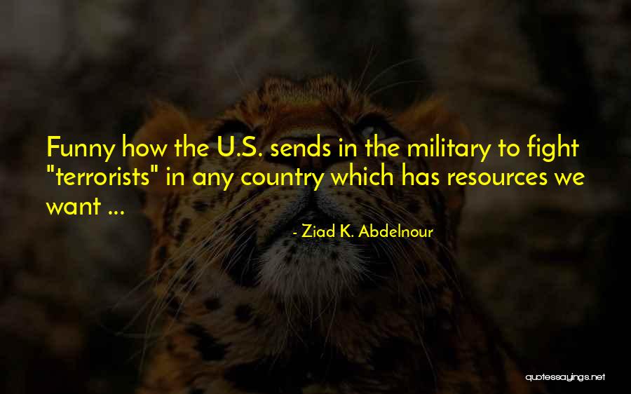 Funny Country Quotes By Ziad K. Abdelnour Funny Country Quotes By Ziad K. Abdelnour