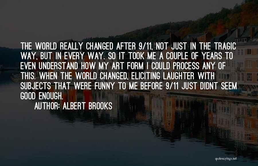 Funny Couple Quotes By Albert Brooks