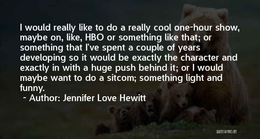 Funny Couple Quotes By Jennifer Love Hewitt