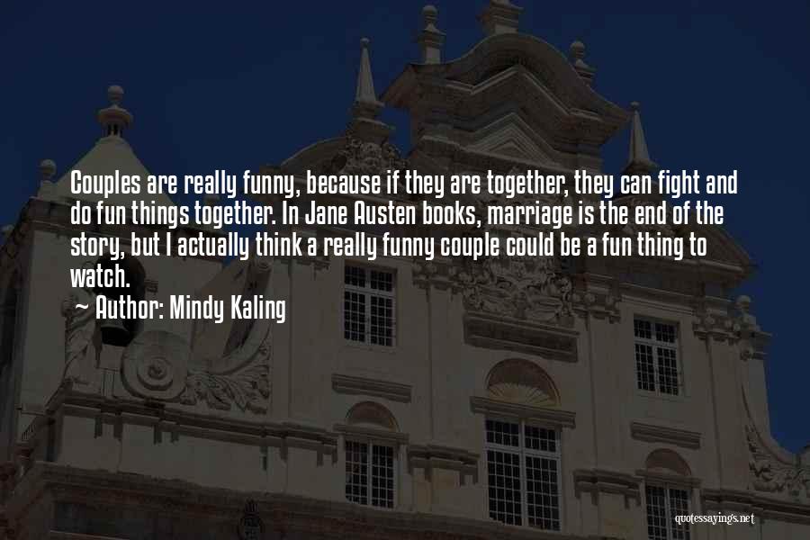 Funny Couple Quotes By Mindy Kaling