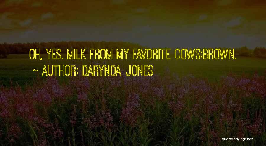 Funny Cows Quotes By Darynda Jones