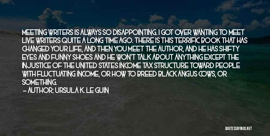 Funny Cows Quotes By Ursula K. Le Guin