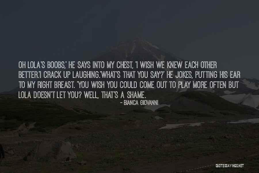Funny Crack Quotes By Bianca Giovanni Funny Crack Quotes By Bianca Giovanni