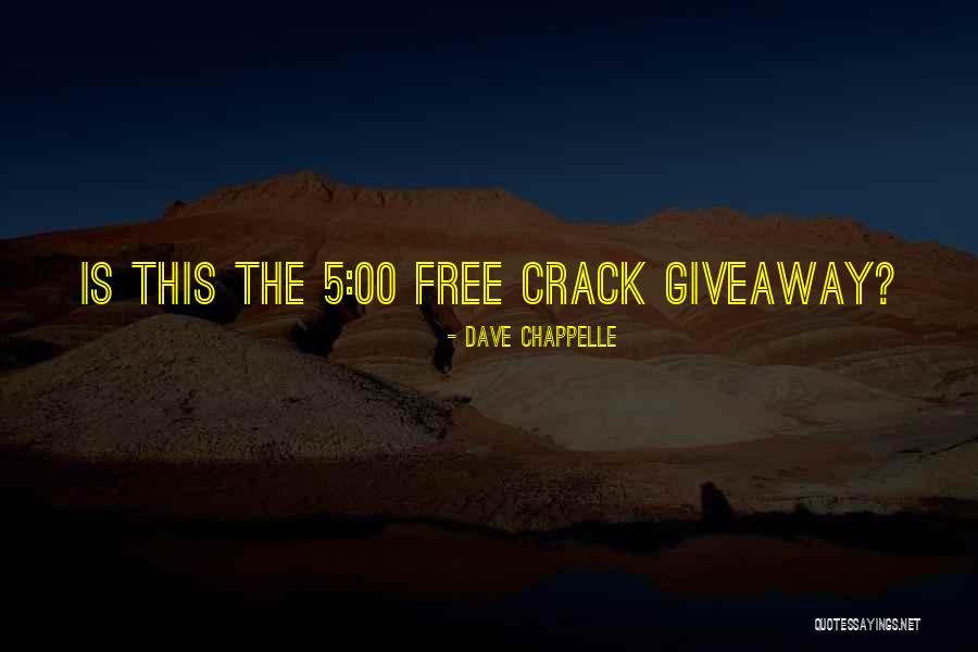 Funny Crack Quotes By Dave Chappelle