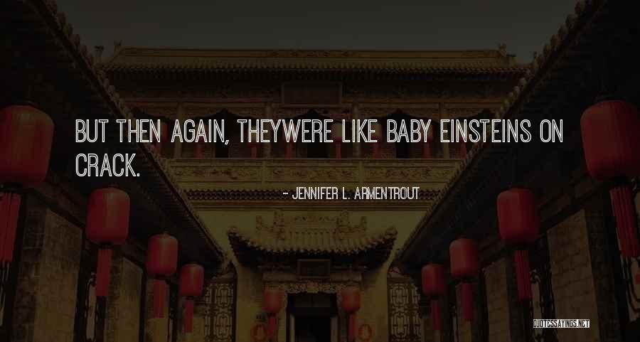 Funny Crack Quotes By Jennifer L. Armentrout Funny Crack Quotes By Jennifer L. Armentrout