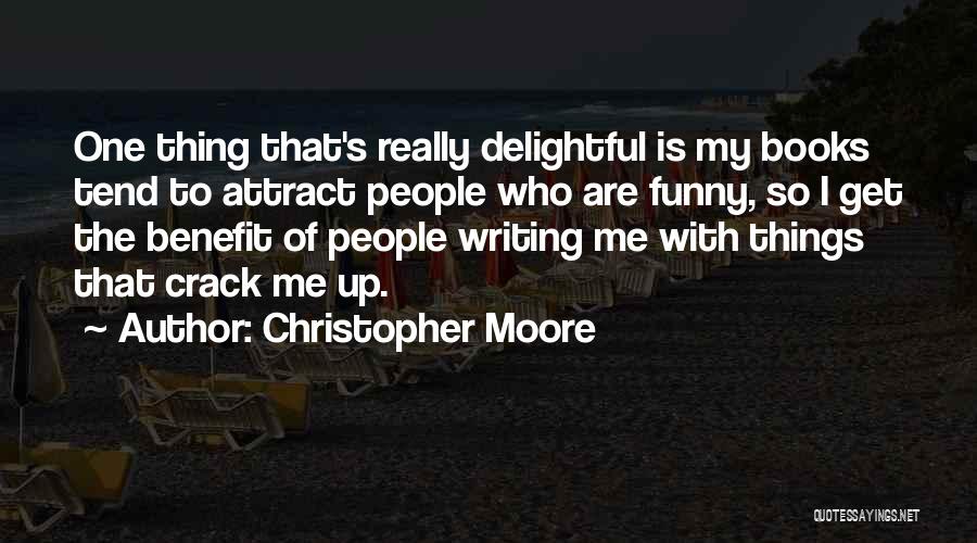 Funny Crack Up Quotes By Christopher Moore