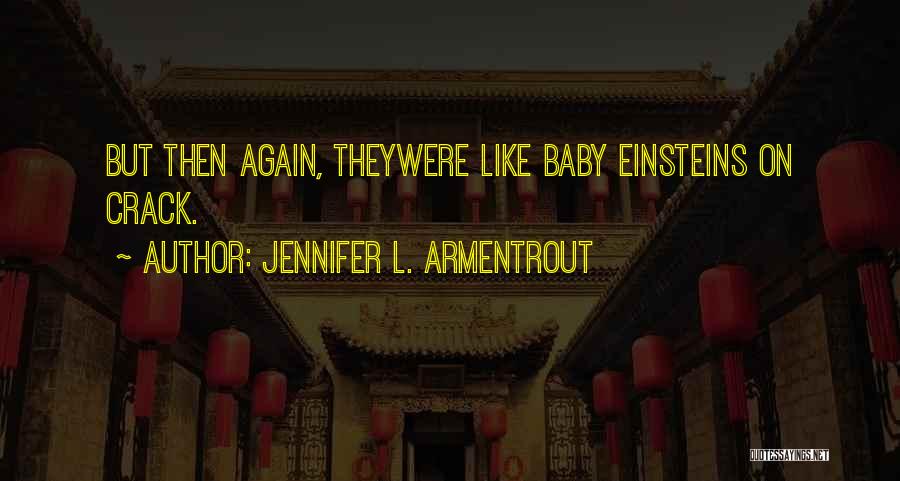 Funny Crack Up Quotes By Jennifer L. Armentrout