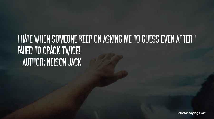 Funny Crack Up Quotes By Nelson Jack