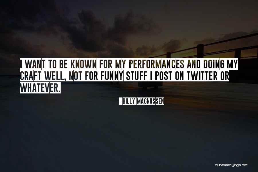 Funny Craft Quotes By Billy Magnussen Funny Craft Quotes By Billy Magnussen
