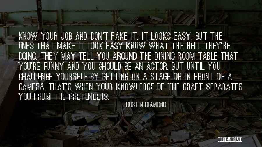 Funny Craft Quotes By Dustin Diamond Funny Craft Quotes By Dustin Diamond
