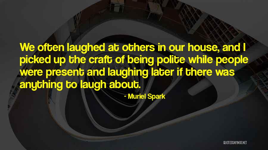 Funny Craft Quotes By Muriel Spark Funny Craft Quotes By Muriel Spark