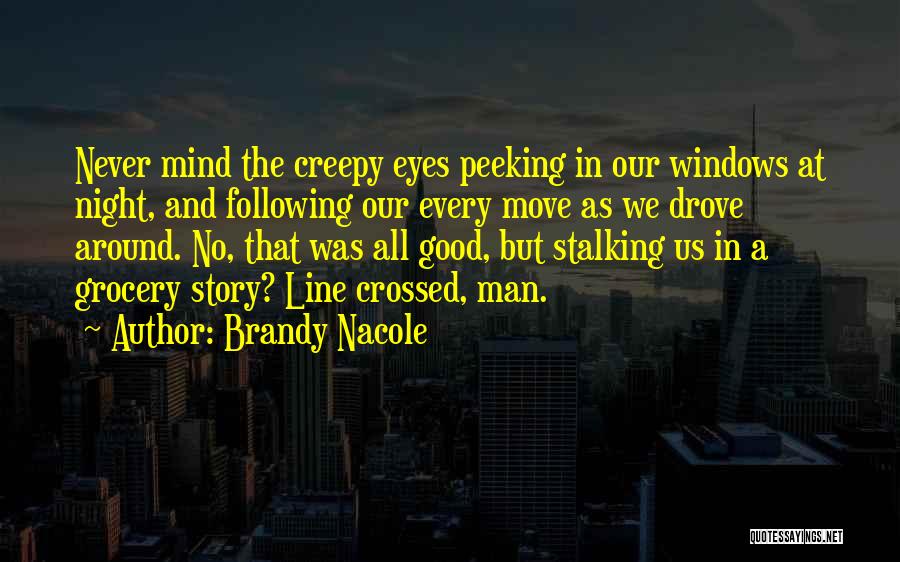 Funny Creepy Quotes By Brandy Nacole