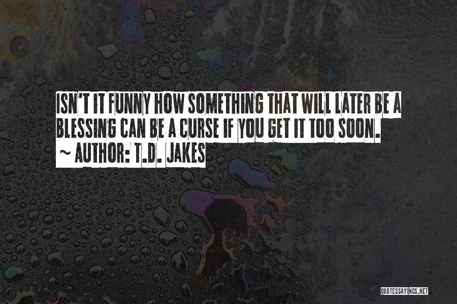 Funny Curse Quotes By T.D. Jakes
