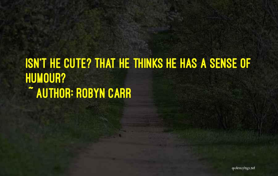 Funny Cute Quotes By Robyn Carr