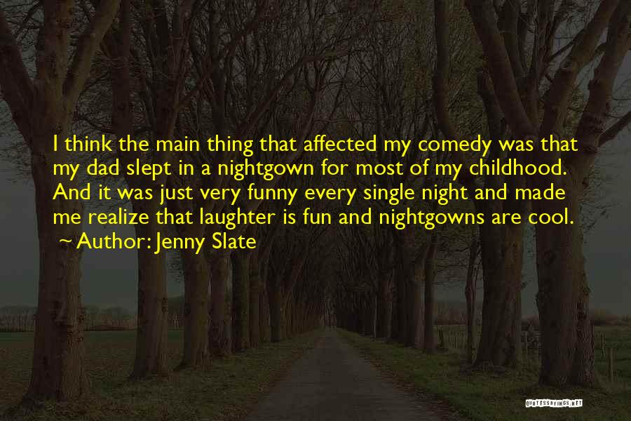 Funny Dad Quotes By Jenny Slate
