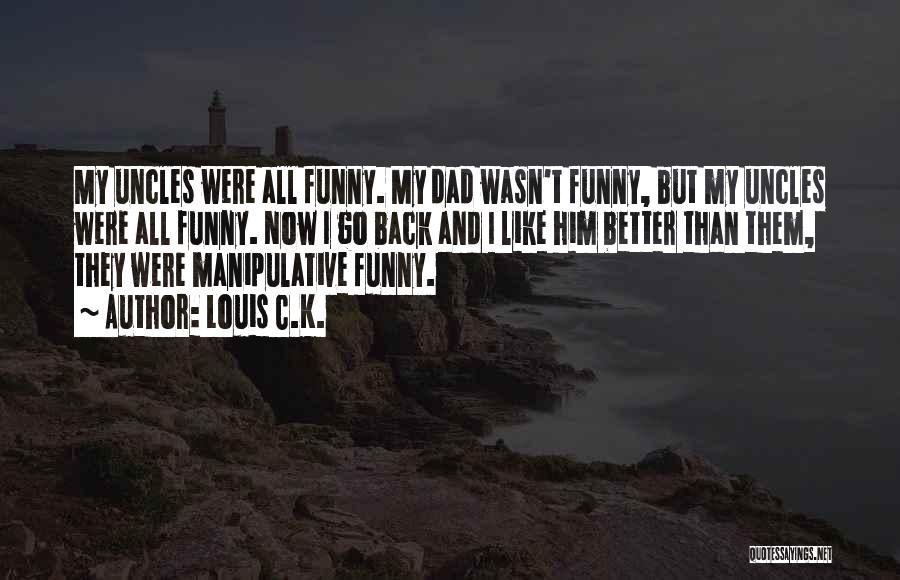 Funny Dad Quotes By Louis C.K.