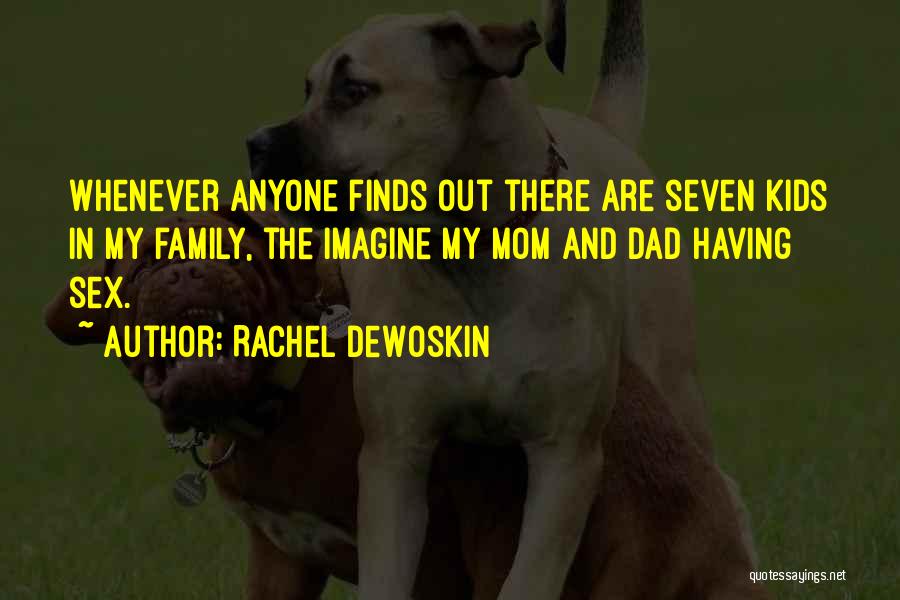 Funny Dad Quotes By Rachel DeWoskin