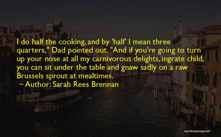 Funny Dad Quotes By Sarah Rees Brennan