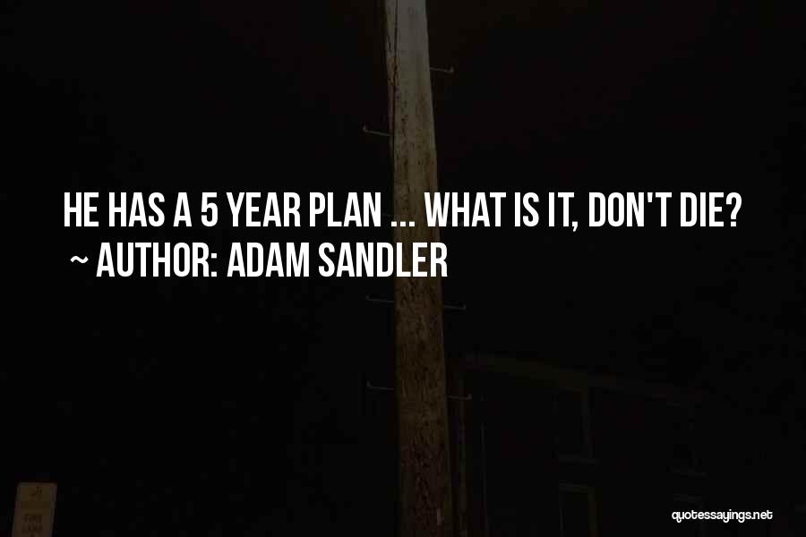 Funny Daddy Quotes By Adam Sandler