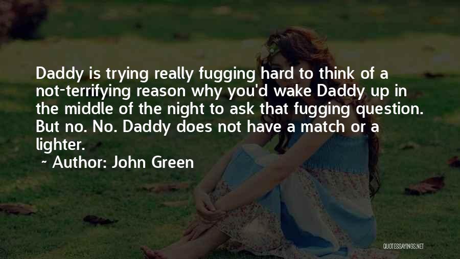 Funny Daddy Quotes By John Green