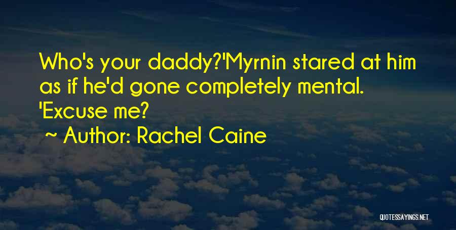 Funny Daddy Quotes By Rachel Caine