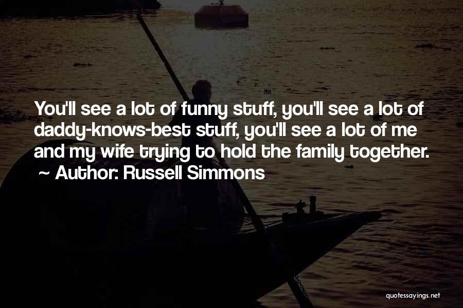 Funny Daddy Quotes By Russell Simmons