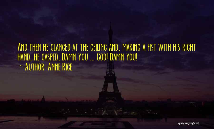 Funny Damn Quotes By Anne Rice